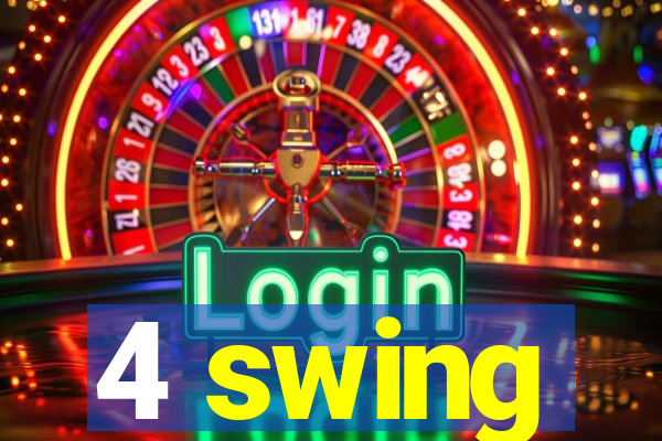 4 swing