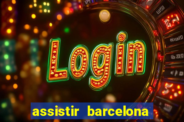 assistir barcelona x real madrid futemax