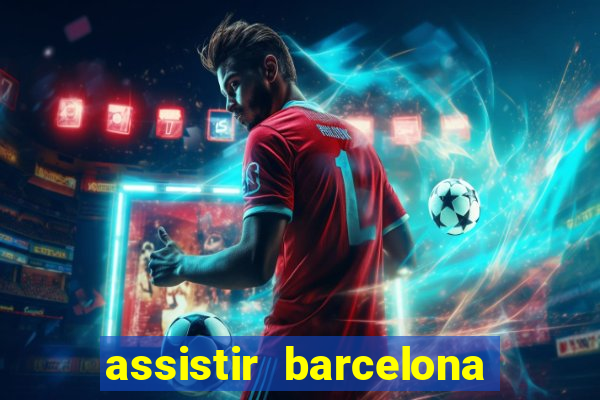 assistir barcelona x real madrid futemax