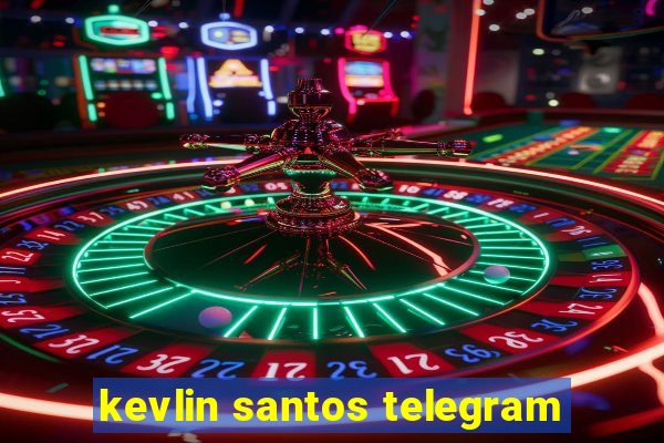 kevlin santos telegram