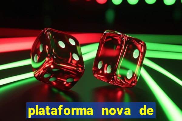 plataforma nova de jogo pagando