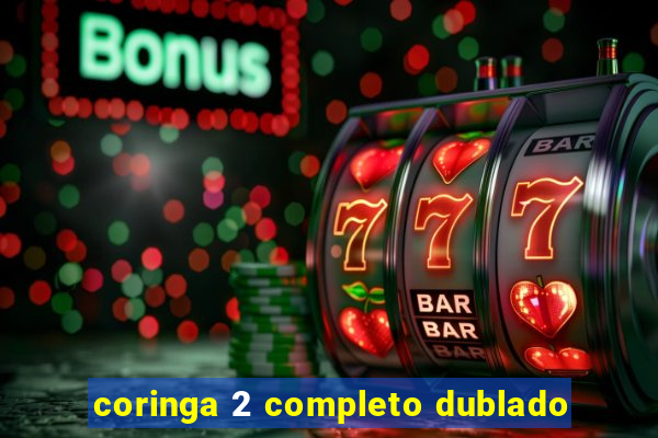 coringa 2 completo dublado