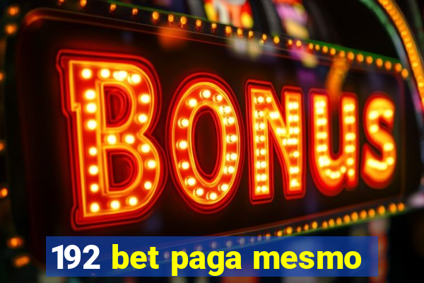 192 bet paga mesmo