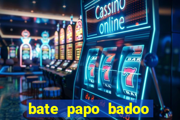 bate papo badoo sete lagoas