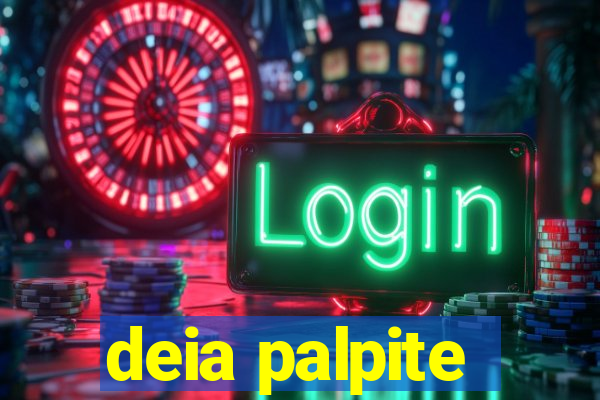 deia palpite