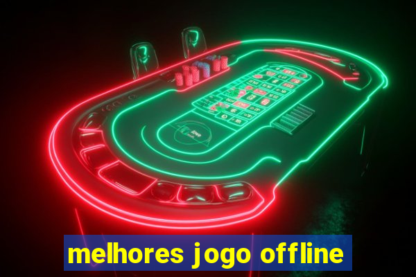 melhores jogo offline