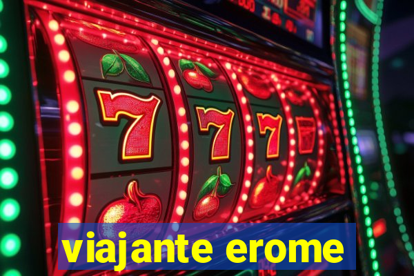 viajante erome
