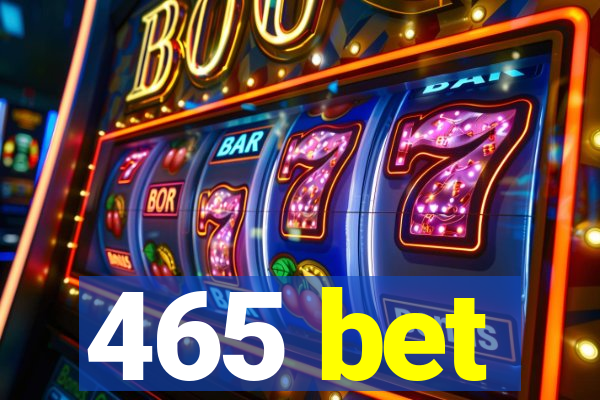 465 bet