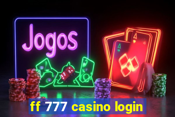 ff 777 casino login