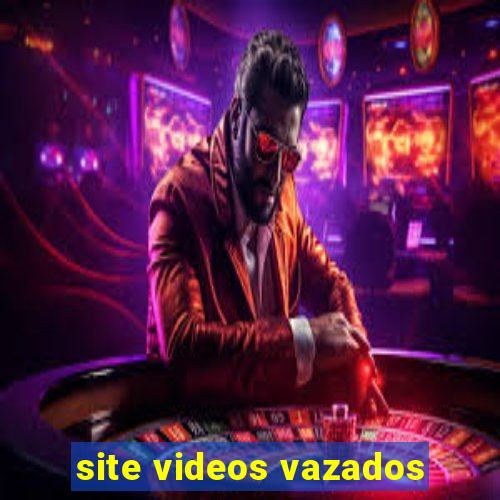 site videos vazados