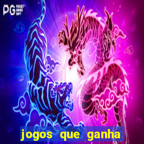 jogos que ganha dinheiro de verdade e rapido