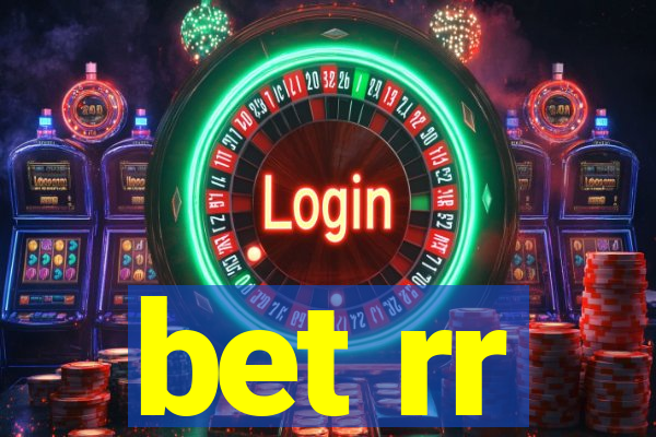 bet rr