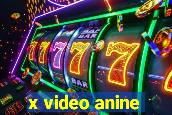 x video anine