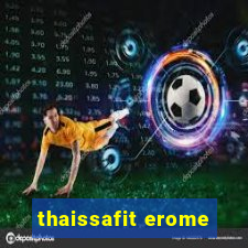 thaissafit erome