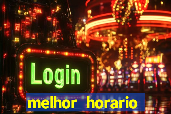 melhor horario jogar aviator