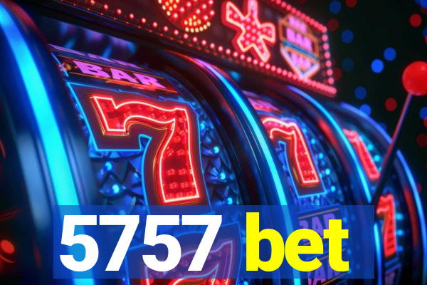 5757 bet