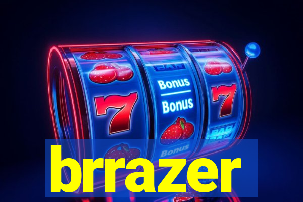 brrazer