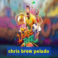 chris brow pelado