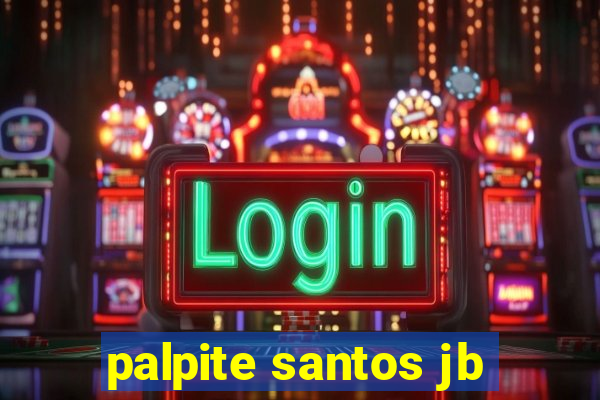 palpite santos jb