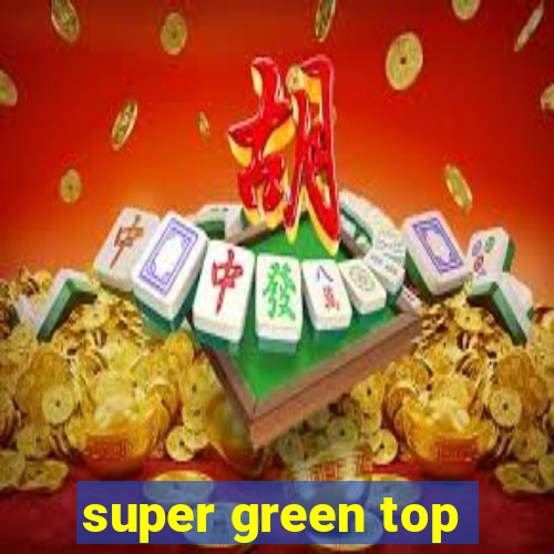 super green top