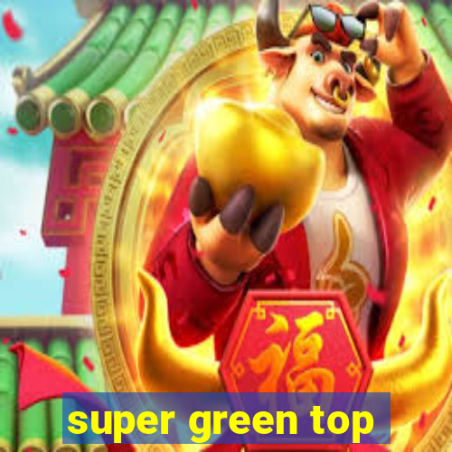 super green top