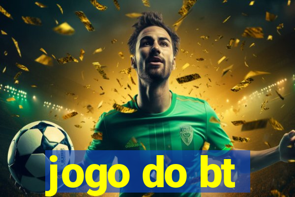 jogo do bt