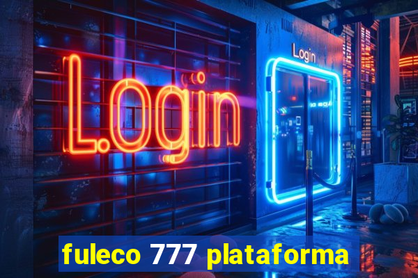fuleco 777 plataforma