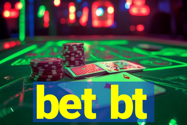 bet bt