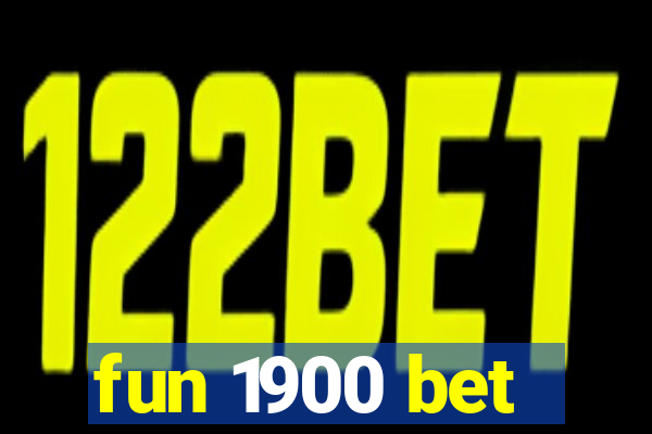 fun 1900 bet