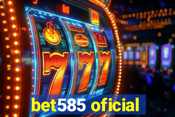 bet585 oficial