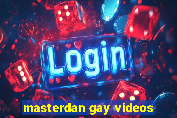 masterdan gay videos