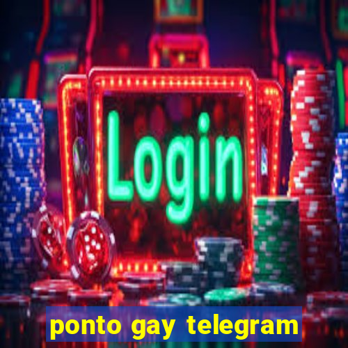ponto gay telegram
