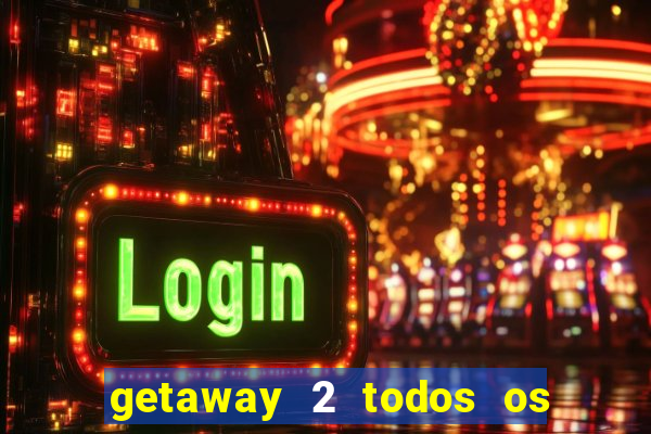 getaway 2 todos os carros 2024