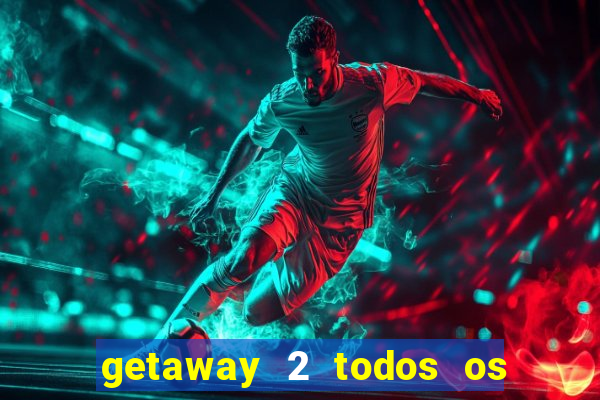 getaway 2 todos os carros 2024