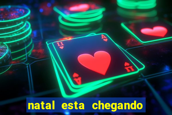 natal esta chegando plim plim