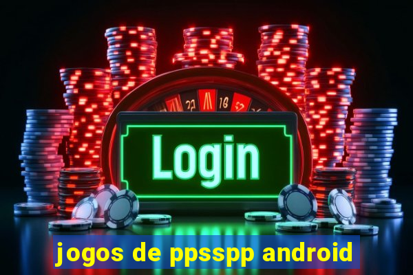 jogos de ppsspp android