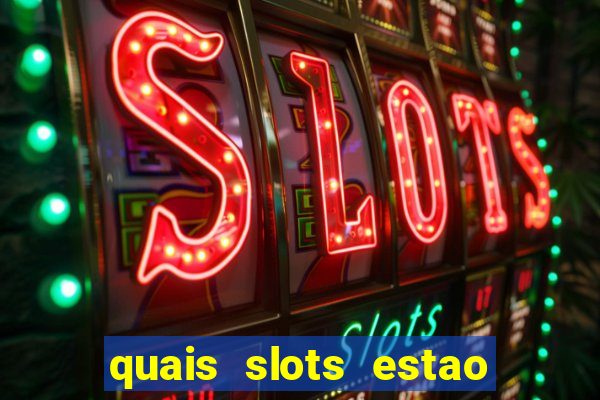 quais slots estao pagando agora