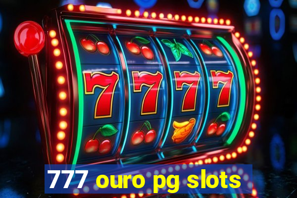 777 ouro pg slots
