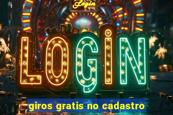 giros gratis no cadastro