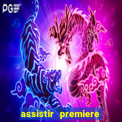 assistir premiere ao vivo gratis flamengo