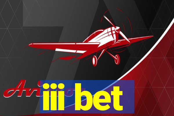 iii bet