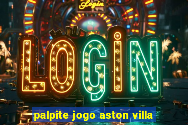 palpite jogo aston villa