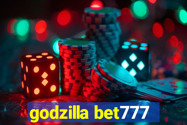 godzilla bet777