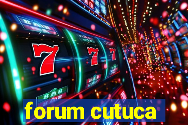 forum cutuca