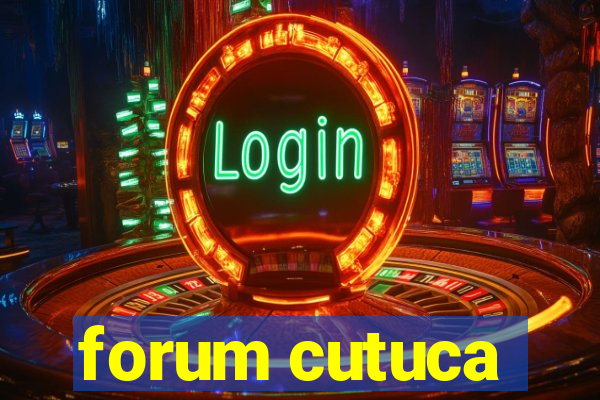 forum cutuca