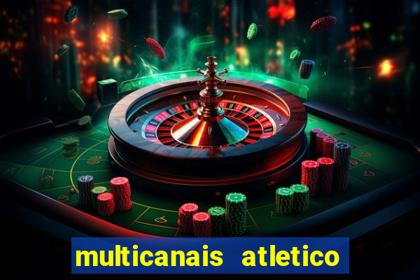 multicanais atletico de madrid