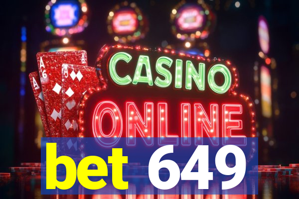 bet 649