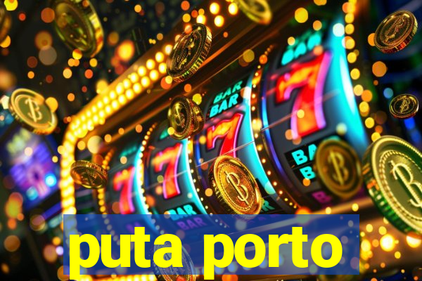puta porto