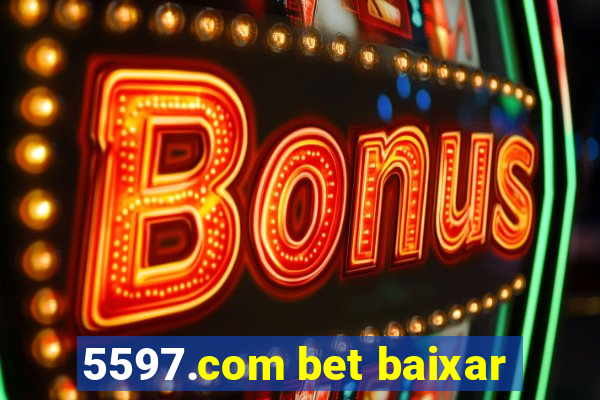 5597.com bet baixar