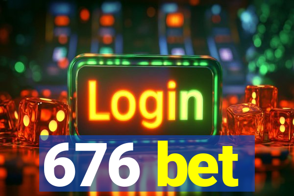 676 bet
